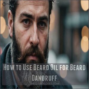 How to Use Beard Oil for Beard Dandruff