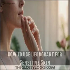 How to Use Deodorant for Sensitive Skin