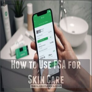 How to Use FSA for Skin Care