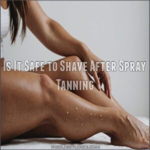 Is It Safe to Shave After Spray Tanning