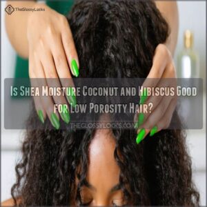 is shea moisture coconut and hibiscus good for low porosity hair