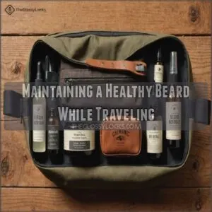 Maintaining a Healthy Beard While Traveling