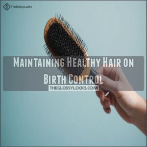 Maintaining Healthy Hair on Birth Control