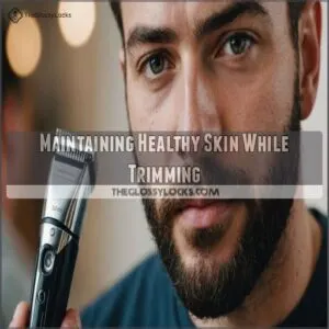 Maintaining Healthy Skin While Trimming