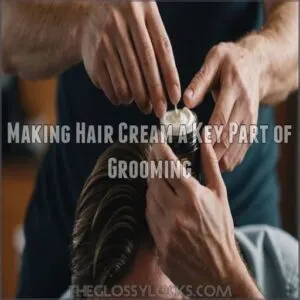 Making Hair Cream a Key Part of Grooming