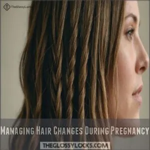 Managing Hair Changes During Pregnancy Managing Hair Changes During Pregnancy