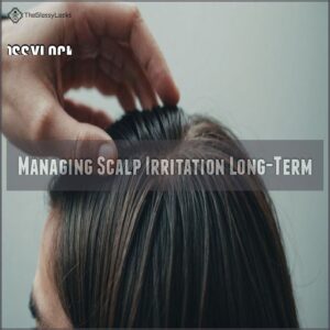 Managing Scalp Irritation Long-Term