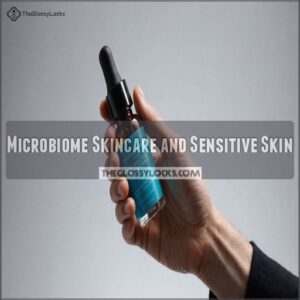 Microbiome Skincare and Sensitive Skin