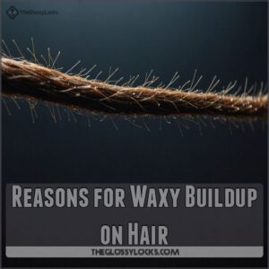 Reasons for Waxy Buildup on Hair