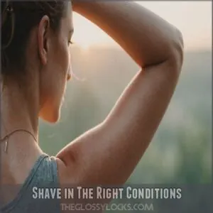 Shave in The Right Conditions