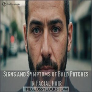 Signs and Symptoms of Bald Patches in Facial Hair