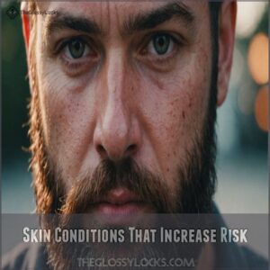 Skin Conditions That Increase Risk