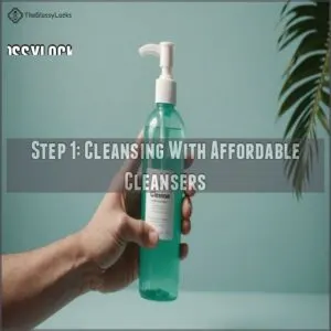 Step 1: Cleansing With Affordable Cleansers