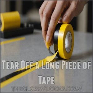 Tear Off a Long Piece of Tape