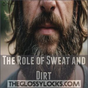 The Role of Sweat and Dirt