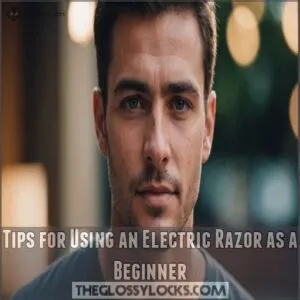 Tips for Using an Electric Razor as a Beginner