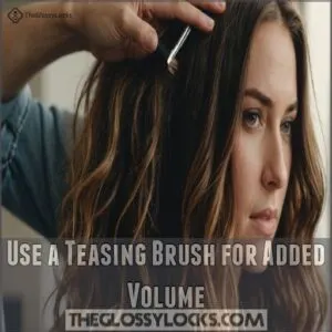 Use a Teasing Brush for Added Volume
