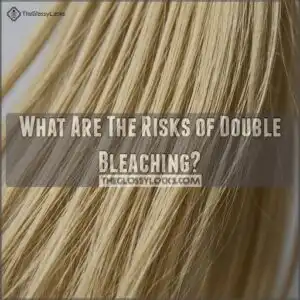 What Are The Risks of Double Bleaching