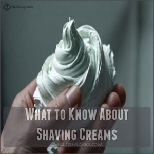 What to Know About Shaving Creams