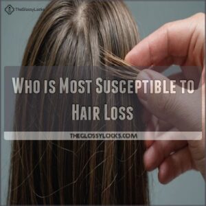 Who is Most Susceptible to Hair Loss