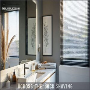 Across-the-Back Shaving