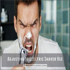 Adjusting to Electric Shaver Use