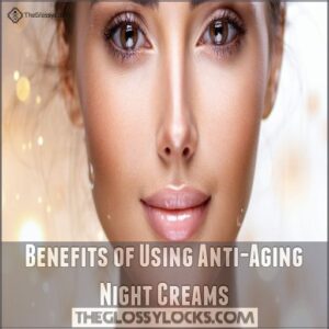 Benefits of Using Anti-Aging Night Creams