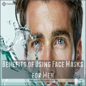 Benefits of Using Face Masks for Men