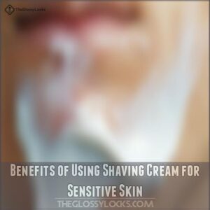 Benefits of Using Shaving Cream for Sensitive Skin