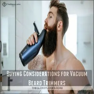 Buying Considerations for Vacuum Beard Trimmers