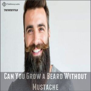 Can You Grow a Beard Without Mustache