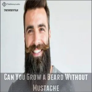 Can You Grow a Beard Without Mustache