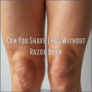 Can You Shave Legs Without Razor Burn