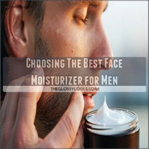 Choosing The Best Face Moisturizer for Men