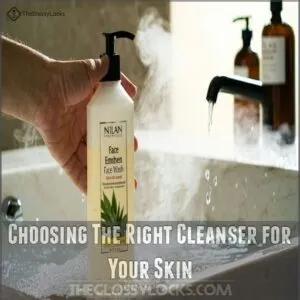 Choosing The Right Cleanser for Your Skin