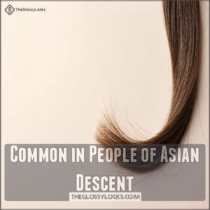 Common in People of Asian Descent