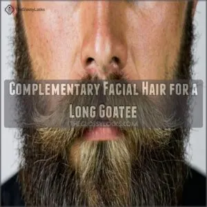 Complementary Facial Hair for a Long Goatee