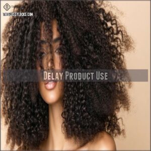 Delay Product Use