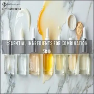 Essential Ingredients for Combination Skin