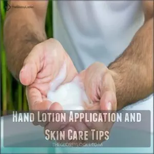 Hand Lotion Application and Skin Care Tips