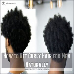 How to Get Curly Hair for Men Naturally