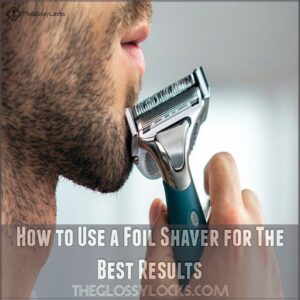 How to Use a Foil Shaver for The Best Results