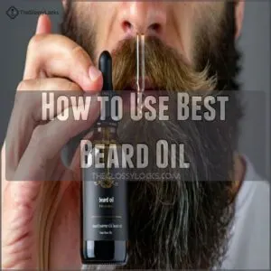 How to Use Best Beard Oil