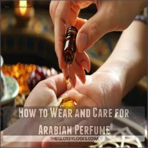 How to Wear and Care for Arabian Perfume