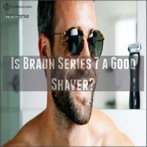 Is Braun Series 7 a Good Shaver