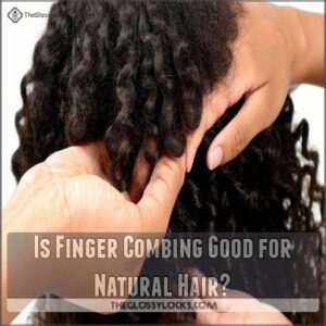 Is Finger Combing Good for Natural Hair