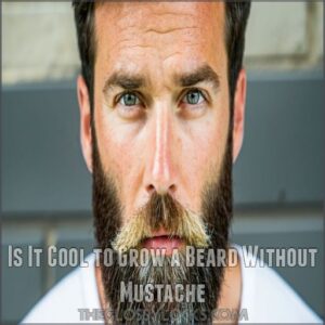 Is It Cool to Grow a Beard Without Mustache