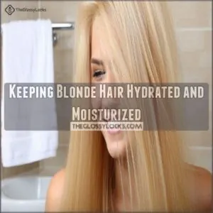 Keeping Blonde Hair Hydrated and Moisturized Keeping Blonde Hair Hydrated and Moisturized