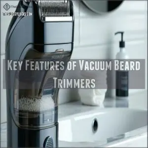 Key Features of Vacuum Beard Trimmers