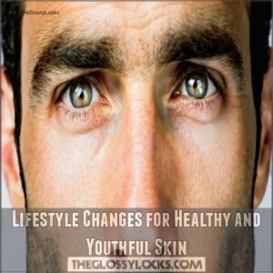 Lifestyle Changes for Healthy and Youthful Skin